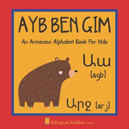 An Armenian Alphabet Book For Kids: Ayb Ben Gim: Language Learning Gift For Toddlers, Babies & Children Age 1 - 3: Transliteration Included by Bilingual Kiddos Press 9798631572232