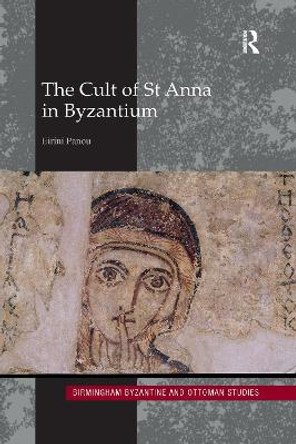 The Cult of St Anna in Byzantium by Eirini Panou