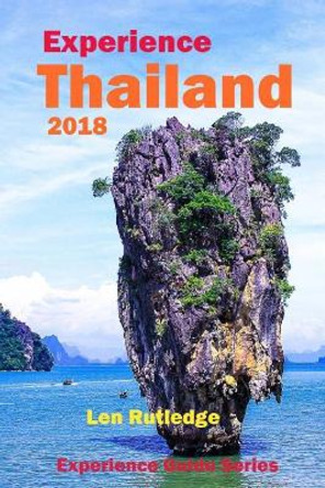 Experience Thailand 2018 by Phensri Rutledge 9781983718717