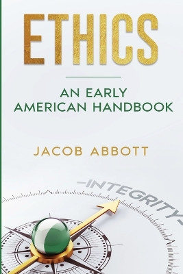 Ethics: An Early American Handbook by Jacob Abbott 9781611043440