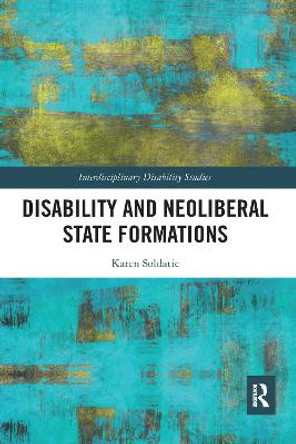 Disability and Neoliberal State Formations by Karen Soldatic