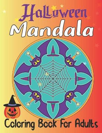 Halloween mandala coloring book for adults: Adult Coloring Book Anti Stress Relaxation, A beautiful Coloring Book with Mandalas and Skeleton Fun Designs for Adults and Kids by Anita Anam 9798454629106