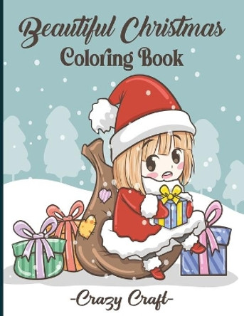 Beautiful Christmas Coloring Book: Creative Haven Christmas Lovable & Exciting Coloring Book (Creative Haven Coloring Books) by Crazy Craft 9798552788934