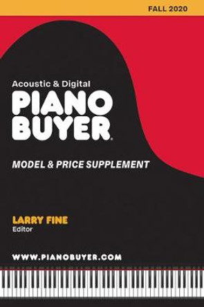 Piano Buyer Model & Price Supplement / Fall 2020 by Larry Fine