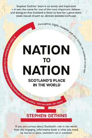 Nation to Nation: Scotland's Place in the World [Revised Edition] by Stephen Gethins