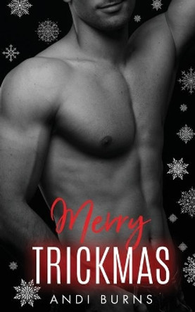 Merry Trickmas: A Holiday Novella by Andi Burns 9798576015641