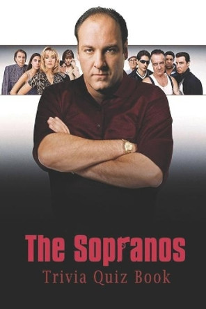 The Sopranos: Trivia Quiz Book by Nathan Floryshak 9798576286553