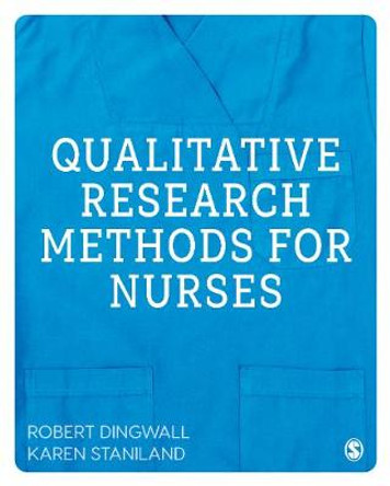 Qualitative Research Methods for Nurses by Robert Dingwall