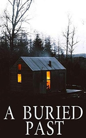 A Buried Past by Alexandria Clarke 9798605367444