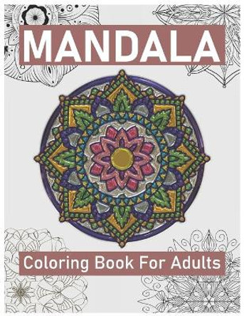 Mandala Coloring Book for Adults: Big Mandalas to Color for Creative And Relaxation by Layla Abu Othman 9798606470693