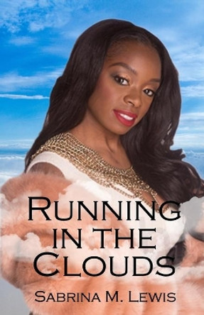 Running In The Clouds by Sabrina Lewis 9798612038634