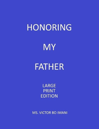 Honoring My Father: Large Print Edition by Botswanna Imani 9798613584208