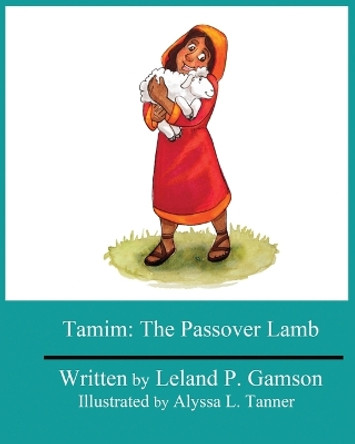 Tamim: The Passover Lamb by Alyssa L Tanner 9798628773963
