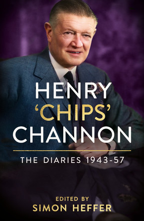 Henry 'Chips' Channon: The Diaries (Volume 3): 1943-57 by Chips Channon