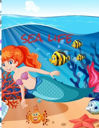 Sea Life: Coloring Book for Kids age 4-12 by Angel Truebloods 9798586037367