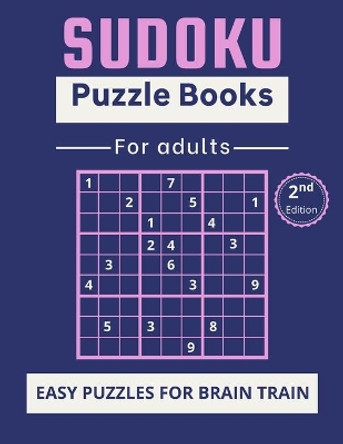 Sudoku Puzzle Books for Adults: Easy puzzles for brain train - 40 Puzzles and Solutions to Challenge your brain! by Brain Publisher 9798593504951