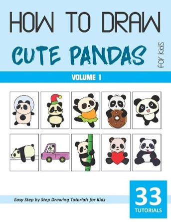 How to Draw Cute Pandas for Kids - Volume 1 by Sonia Rai 9798636735366