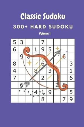 Classic Sudoku: 300+ Hard sudoku Volume 1 by Nina Fortner 9798636965039