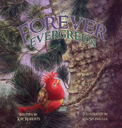 Forever Evergreen by Kay Roberts 9781612445960