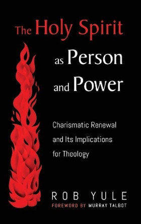 The Holy Spirit as Person and Power by Rob Yule 9781725251595