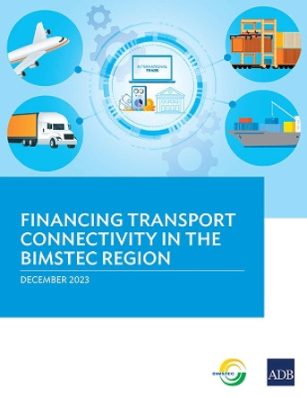 Financing Transport Connectivity in the BIMSTEC Region by Asian Development Bank 9789292703509