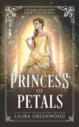 Princess Of Petals: A Fairy Tale Retelling Of Beauty And The Beast by Laura Greenwood 9798376288283