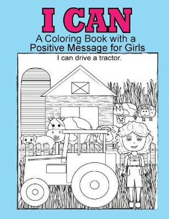 I Can: A coloring book with a positive message for girls by Julie Smith 9781725881594