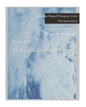 Home Based Hospice Care Documentary: How Did I Look After My Family with Last Stage Cancer by Diana Liang 9781983915819