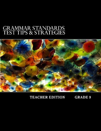 Grammar Standards Test Tips & Strategies: Teachers Edition by Mastromarino M Ed 9781534687660