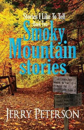 Smoky Mountain Stories by Jerry Peterson 9781977584533