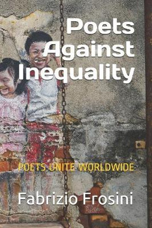 Poets Against Inequality: Poets Unite Worldwide by Daniel Brick 9781980654643