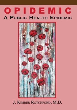 Opidemic: A Public Health Epidemic by Dan Youra 9781986794626