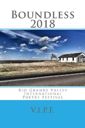 Boundless 2018: Rio Grande Valley International Poetry Festival by Edward Vidaurre 9781987682144