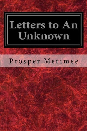 Letters to An Unknown by George Saintsbury 9781975776459