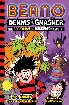 Beano Dennis & Gnasher The Bogeyman of Bunkerton Castle by IP Daley