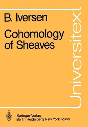 Cohomology of Sheaves by Birger Iversen 9783540163893