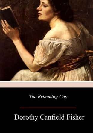 The Brimming Cup by Dorothy Canfield Fisher 9781976594571