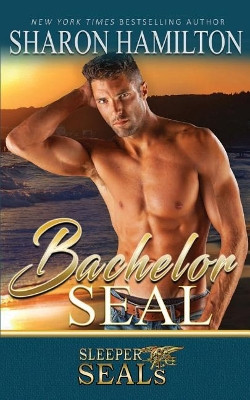 Bachelor Seal: Bone Frog Brotherhood by Sharon Hamilton 9781945020438