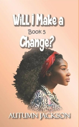 Will I Make A Change by Autumn Jackson 9781945145353