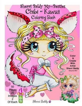 Sherri Baldy My-Besties Chibi Kawaii Coloring Book by Sherri Ann Baldy 9781945731174