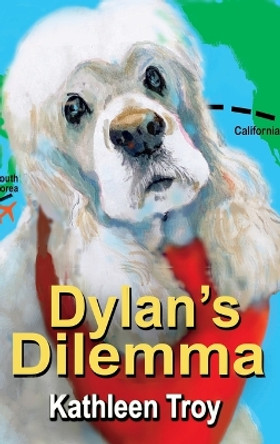 Dylan's Dilemma by Kathleen Troy 9781959215028