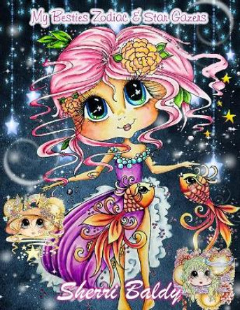 Sherri Baldy My-Besties Zodiac and Star Gazers Coloring Book by Sherri Ann Baldy 9781945731464