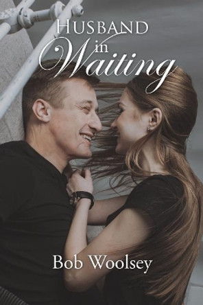 Husband in Waiting by Bob Woolsey 9781946801333