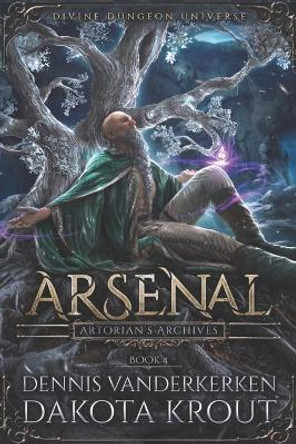 Arsenal: A Divine Dungeon Series by Dakota Krout 9781950914807