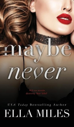 Maybe Never by Ella Miles 9781951114435