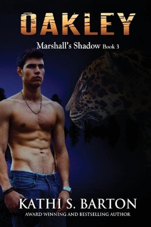 Oakley: Marshall's Shadow - Jaguar Shapeshifter Romance by Kathi S Barton 9781953271136