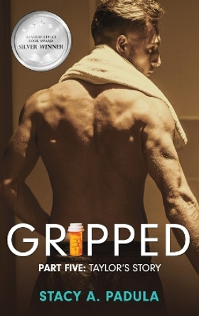 Gripped Part 5: Taylor's Story by Stacy A Padula 9781954819252