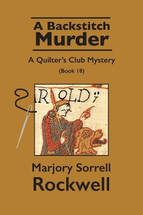 A Backstitch Murder-A Quilter's Club Mystery by Marjory Sorrell Rockwell 9781955036412