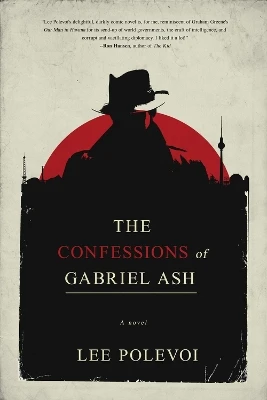 The Confessions of Gabriel Ash by Lee Polevoi 9781955062589
