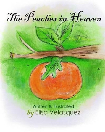 The Peaches in Heaven by Elisa Velasquez 9781461109952